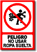 Peligro, no usar ropa suelta
