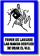 Favor de lavarse las manos despu&eacute;s de usar el WC