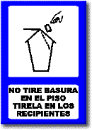 No tire basura en el piso, t&iacute;rela en los recipientes