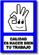 Calidad es hacer bien tu trabajo