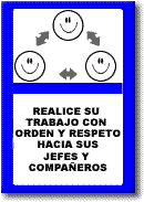 Realice su trabajo con orden y respeto hacia sus jefes y compa&ntilde;eros