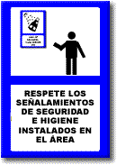 respete los se&ntilde;alamientos de seguridad e higiene instalados en el &aacute;rea