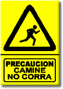 Precauci&oacute;n: Camine, no corra